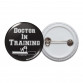 Doctor in Training Pinback Button